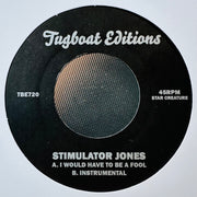 Stimulator Jones - I Would Have To Be A Fool